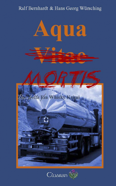 Ralf Bernhardt & Hans-Georg Würsching - Aqua Vitae Mortis, ein Whisky Krimi