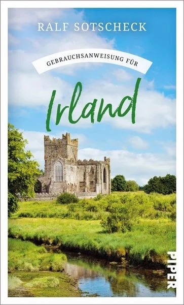 Ralf Sotscheck - Gebrauchsanweisung für Irland